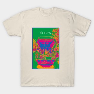 Life is A Trip T-Shirt